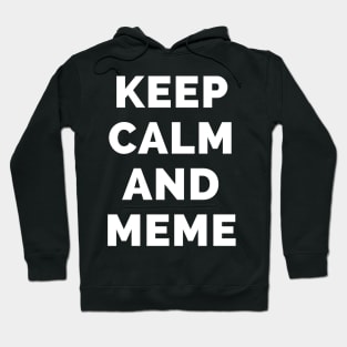 Keep Calm And Meme - Black And White Simple Font - Funny Meme Sarcastic Satire - Self Inspirational Quotes - Inspirational Quotes About Life and Struggles Hoodie